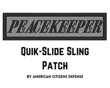 Load image into Gallery viewer, PeaceKeeper Quick-Slide Sling Patch
