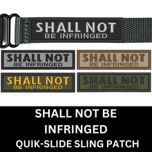 Load image into Gallery viewer, Shall Not Be Infringed Quick-Slide Sling Patch
