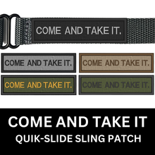 Load image into Gallery viewer, Come and Take It Quick-Slide Sling Patch
