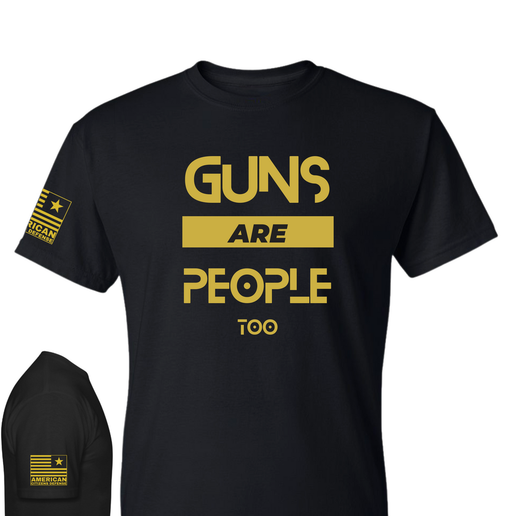 Guns Are People Too - T-Shirt