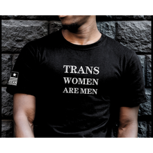 Load image into Gallery viewer, Trans Women are Men - T-Shirt
