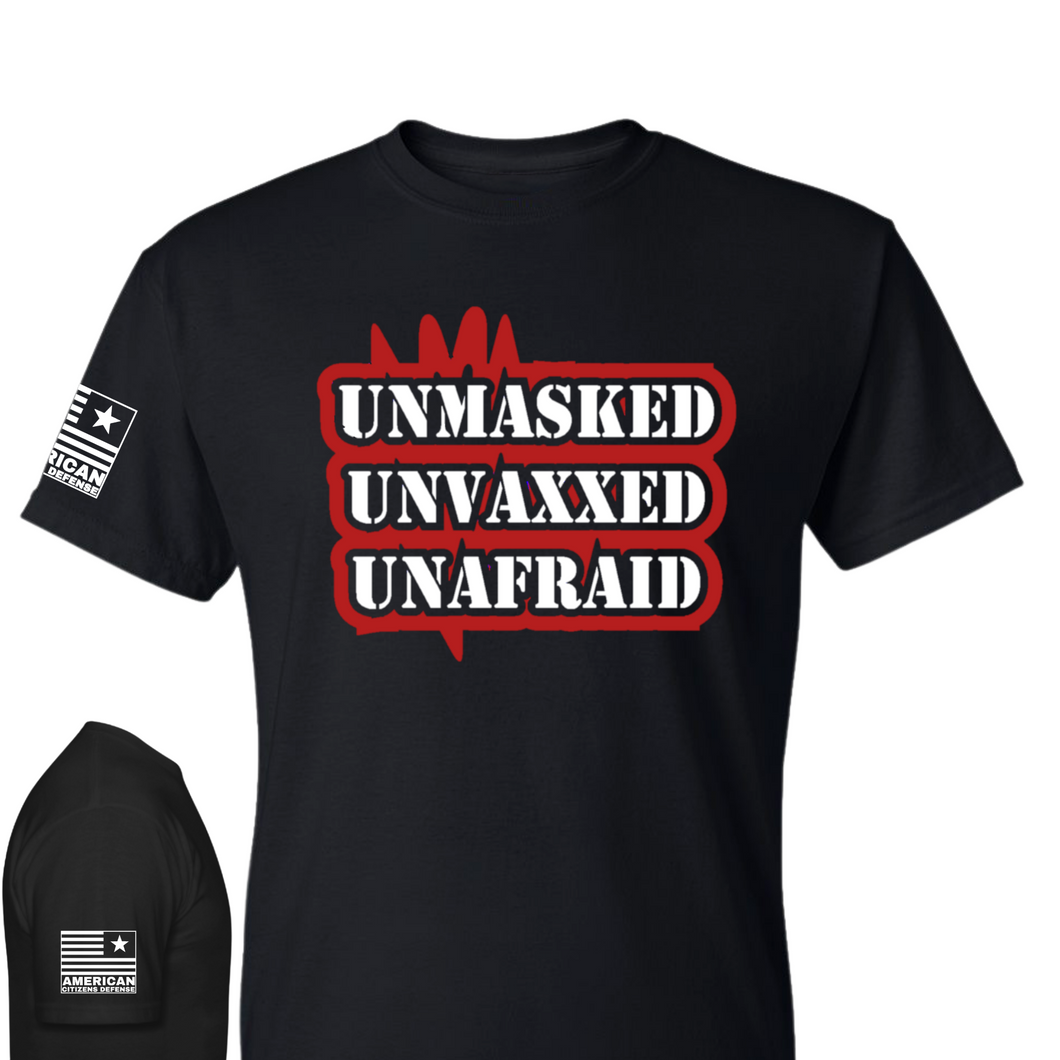 Unmasked, Unvaxxed, Unafraid T-Shirt