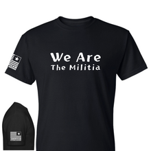 Load image into Gallery viewer, We are the Militia T-Shirt
