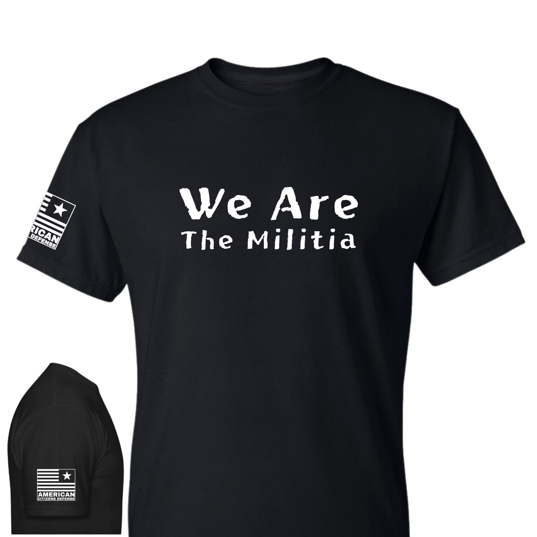 We are the Militia T-Shirt