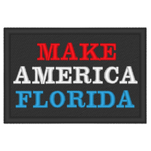 Load image into Gallery viewer, Make America Florida Embroidered Patch
