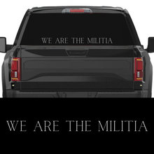 Load image into Gallery viewer, We Are the Militia Window Decal
